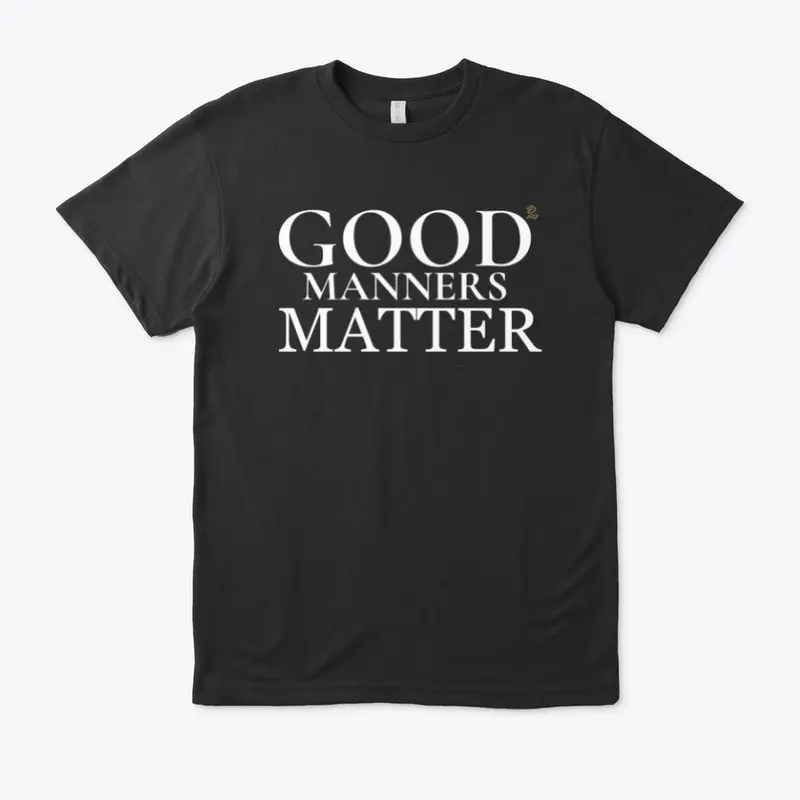 GOOD MANNERS MATTER