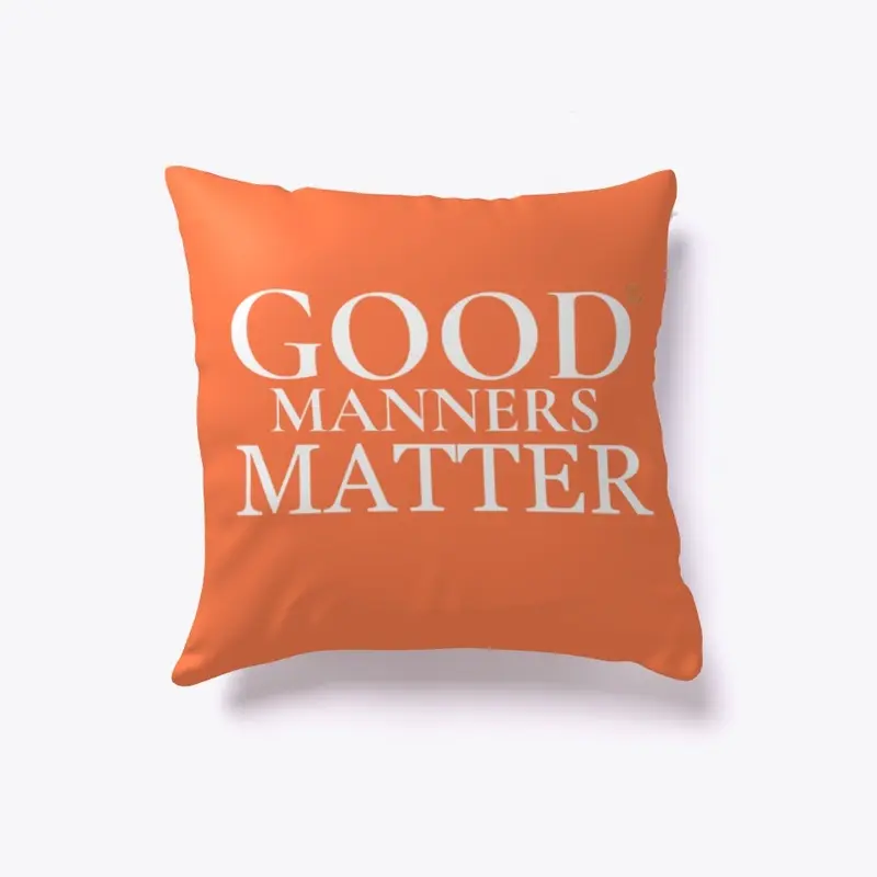 GOOD MANNERS MATTER