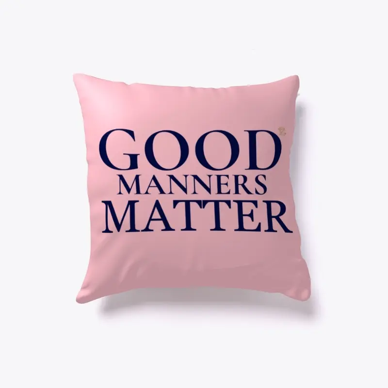 GOOD MANNERS MATTER